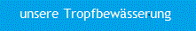  unsere Tropfbewsserung